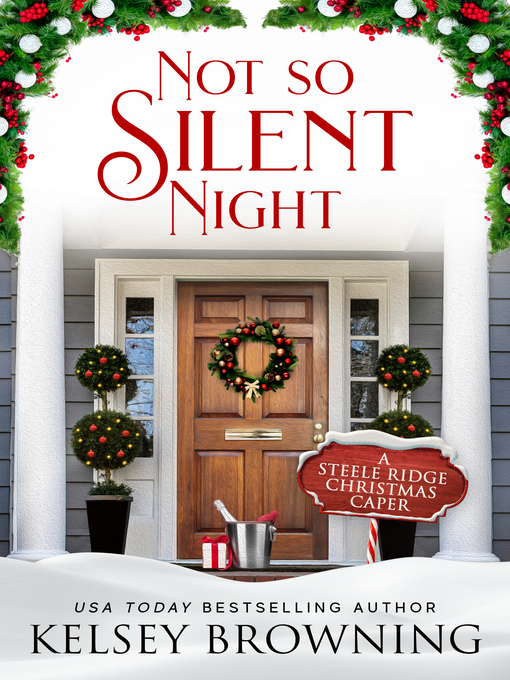 Title details for Not So Silent Night by Kelsey Browning - Available